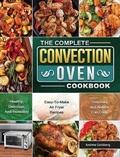 Cover: The Complete Convection Oven Cookbook - Andrew Goldberg