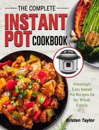 Abbildung von: The Complete Instant Pot Cookbook - Jeffrey Eisner