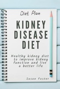 Cover: Kidney Disease Diet - Susan Foster