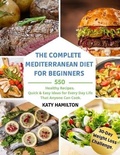 Cover: The Complete Mediterranean Diet for Beginners - Katy Hamilton