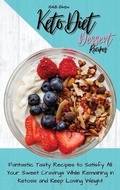Cover: Keto Diet Dessert Recipes - Michelle Robertson