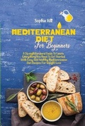 Cover: Mediterranean Diet For Beginners - Sophie Hill
