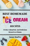 Cover: Best Homemade Ice Cream Recipes - Susan Shaffer