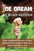Cover: Ice Cream at Home Recipes - Susan Shaffer