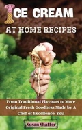 Cover: Ice Cream at Home Recipes - Susan Shaffer