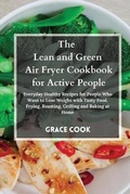 Cover: The Lean and Green Air Fryer Cookbook for Active People - Simona Marino