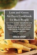 Cover: Lean and Green Air Fryer Cookbook for Busy People - Lean&greenrecipes