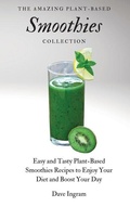Cover: The Amazing Plant-Based Smoothies Collection - Dave Ingram