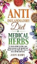 Cover: Anti-Inflammatory Diet + Medical Herbs - 2 Books In 1 - Joseph Brown