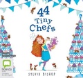 Cover: 44 Tiny Chefs - Bolinda Audio Books
