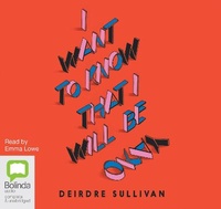 Enlarge image Cover: I Want to Know That I Will Be Okay - Bolinda Audio Books