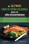Cover: Lo ultimo Libro de cocina saludable para la olla instantanea - Isabel Gonzalez