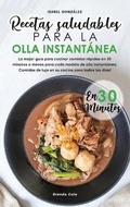 Cover: Recetas Saludables para la Olla Instantanea en 30 Minutos - Isabel Gonzalez