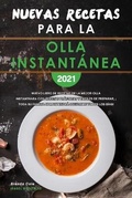Cover: Nuevas Recetas para la Olla instantanea 2021 - Isabel Gonzalez