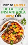 Cover: Libro de Recetas de la Olla Instantanea Superfacil - Antonio Moreno