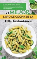 Cover: El Mejor Libro de Cocina de la Olla Instantanea - Antonio Moreno