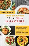 Cover: Un Detallado Libro de Recetas para la Olla Instantanea - Antonio Moreno
