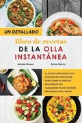 Cover: Un Detallado Libro de Recetas para la Olla Instantanea - Antonio Moreno