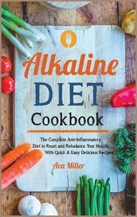 Abbildung von: Alkaline Diet Cookbook - Ava Miller