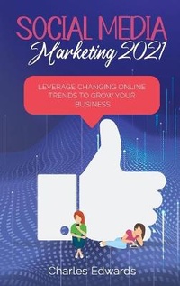 Abbildung von: Social Media Marketing 2021 - Charles Edwards