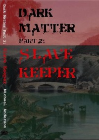 Abbildung von: Dark Matter Part 2 Slave Keeper - Dark Books