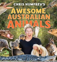 Enlarge image Cover: Chris Humfrey's Awesome Australian Animals - Reed New Holland