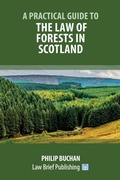 Bild: A Practical Guide to the Law of Forests in Scotland - Law Brief Publishing