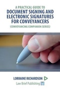 Cover: A Practical Guide to Document Signing and Electronic Signatures for Conveyancers - Law Brief Publishing
