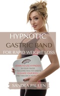 Abbildung von: Gastric Band Hypnosis for Rapid Weight Loss - Sandra Paulen