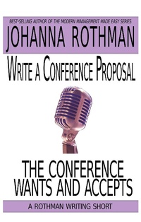 Enlarge image Cover: Write a Conference Proposal the Conference Wants and Accepts - Practical Ink