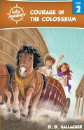 Cover: Courage in the Colosseum - Good & True Media