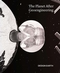 Cover: The Planet After Geoengineering - Actar Publishers