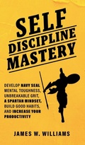 Cover: Self-discipline Mastery - Alakai Publishing LLC