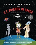 Cover: Kids' Adventures With E.T. Friends in Space - Outskirts Press