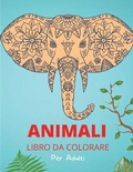 Cover: Animali Libro da Colorare per Adulti - Alex Stanci