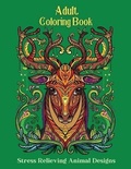 Cover: Adult Coloring Book, Stress Relieving Animal Designs - Sven Humbot