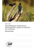 Cover: Woodhoopoe violetmasse, dimorphisme sexuel et ressorts de manteau - Presses Academiques Francophones