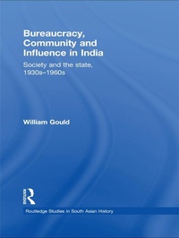 Enlarge image Cover: Bureaucracy, Community and Influence in India - Routledge