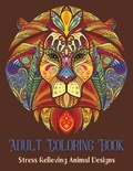 Cover: Adult Coloring Book, Stress Relieving Animal Designs - Sven Humbot