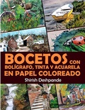 Cover: Bocetos con bol&iacute;grafo, tinta y acuarela en papel coloreado - Shirish D