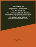 Cover: Journal Kept By Hugh Finlay, Surveyor Of The Post Roads On The Continent Of North America, During His Survey Of The Post Offices Between Falmouth And Casco Bay In The Province Of Massachusetts, And Savannah In Georgia - ALPHA EDITION