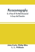 Cover: Microcosmography, Or, A Piece Of The World Discovered; In Essays And Characters - ALPHA EDITION