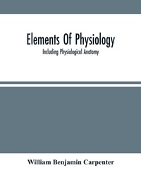 Enlarge image Cover: Elements Of Physiology - ALPHA EDITION