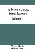 Cover: The Farmer'S Library, Animal Economy (Volume I) - ALPHA EDITION