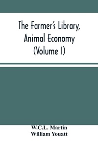 Enlarge image Cover: The Farmer'S Library, Animal Economy (Volume I) - ALPHA EDITION