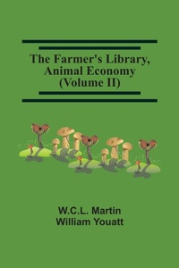 Enlarge image Cover: The Farmer'S Library, Animal Economy (Volume Ii) - ALPHA EDITION