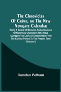 Cover: The Chronicles Of Crime, Or The New Newgate Calendar. Being A Series Of Memoirs And Anecdotes Of Notorious Characters Who Have Outraged The Laws Of Great Britain From The Earliest Period To The Present Time (Volume I) - ALPHA EDITION