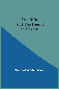 Enlarge image Cover: The Rifle And The Hound In Ceylon - ALPHA EDITION