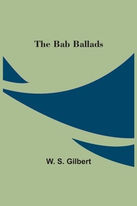 Enlarge image Cover: The Bab Ballads - Alpha Editions