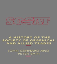 Abbildung von: A History of the Society of Graphical and Allied Trades - Routledge